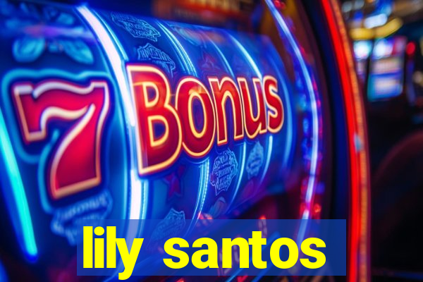lily santos